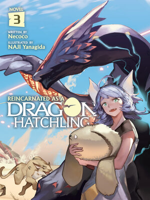 cover image of Reincarnated as a Dragon Hatchling (Light Novel), Volume 3